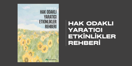 Hak Odaklı Yaratıcı Etkinlikler Rehberi Yayımlandı