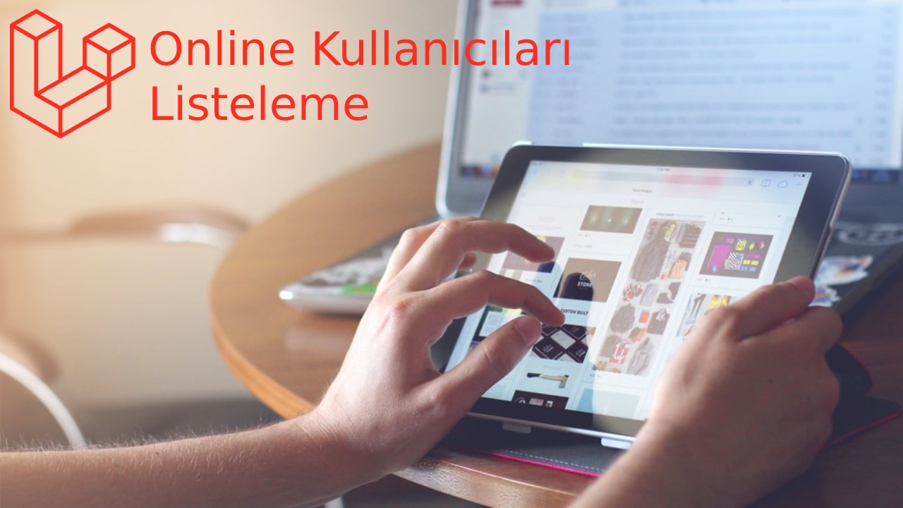 Laravel ile online kullanıcıları listeleme