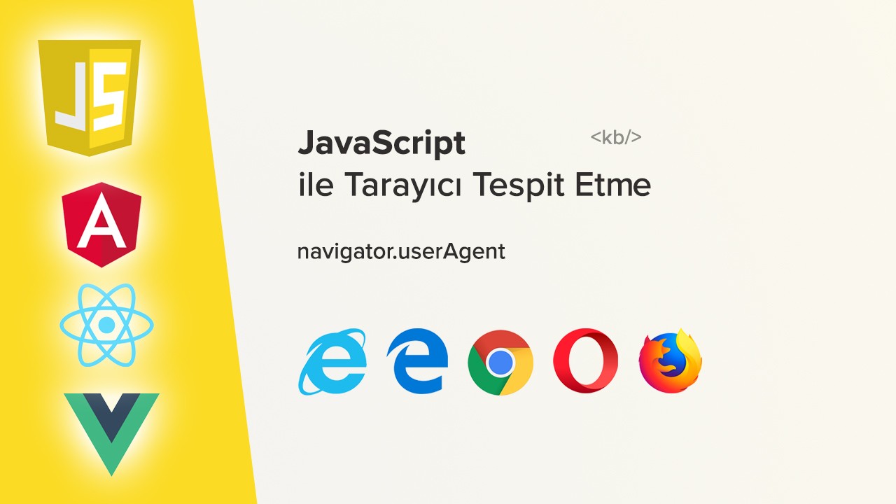 Javascript ile tarayıcı kontrolü (IE, Opera, Chrome vb...)