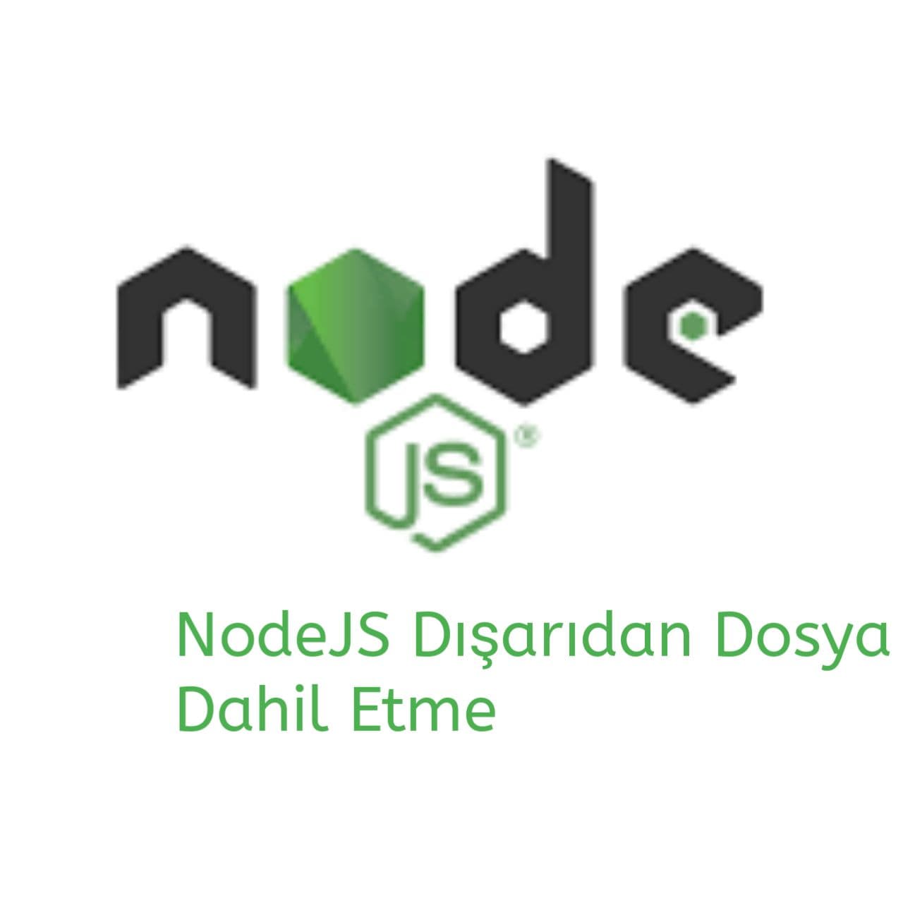 NodeJS Dışarıdan Dosya Dahil Etme