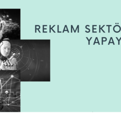 Yapay Zeka, Reklamcılığı Nasıl Değiştiriyor?