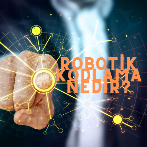 Robotik Kodlama Nedir?