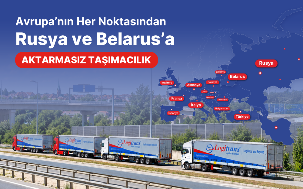 Avrupa - Rusya/Belarus Lojistik Operasyonlarınızda Aktarma yok, zaman kaybı yok, risk yok! 